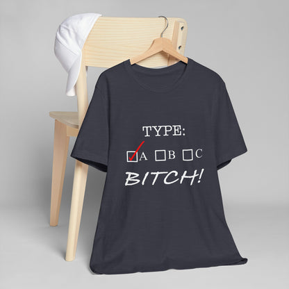 Type A Bitch Unisex Jersey T-Shirt