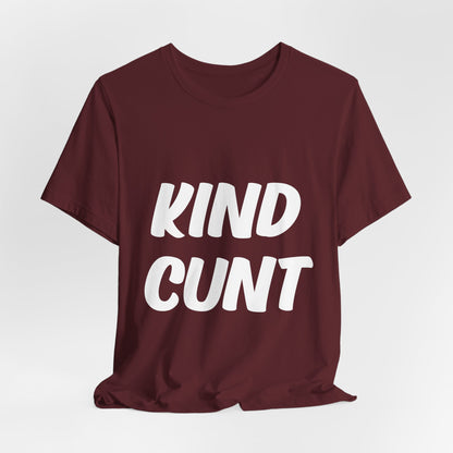 Kind Cunt Unisex Jersey Short Sleeve Tee
