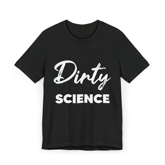 Dirty Science Unisex Jersey T-Shirt