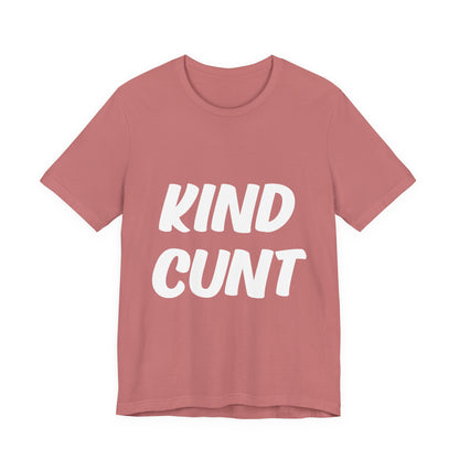 Kind Cunt Unisex Jersey Short Sleeve Tee