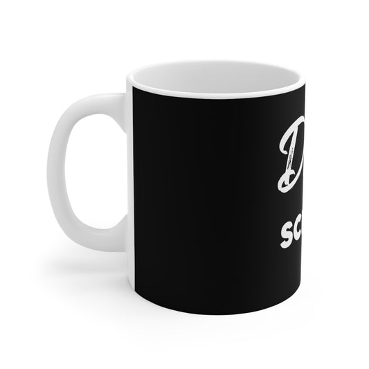 Dirty Science Mug (11oz)