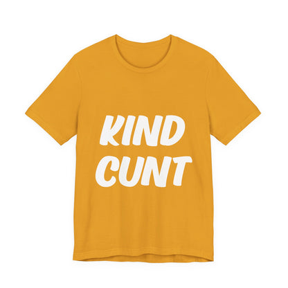 Kind Cunt Unisex Jersey Short Sleeve Tee