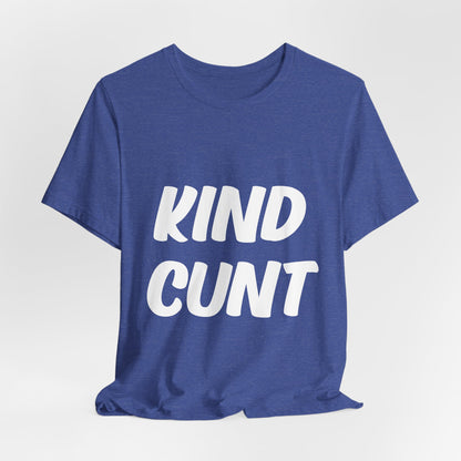 Kind Cunt Unisex Jersey Short Sleeve Tee