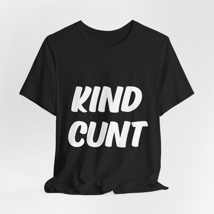 Kind Cunt Unisex Jersey Short Sleeve Tee