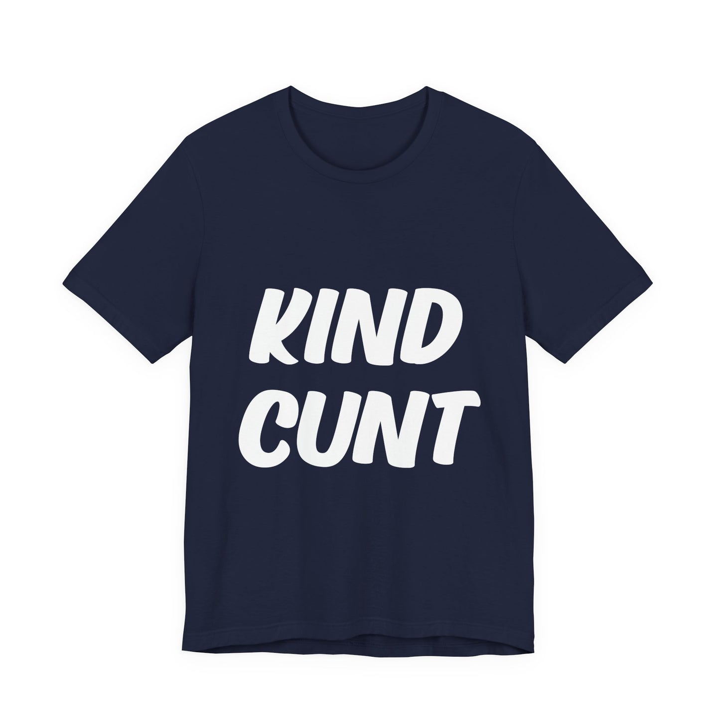 Kind Cunt Unisex Jersey Short Sleeve Tee