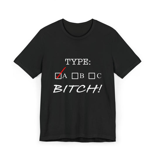 Type A Bitch Unisex Jersey T-Shirt