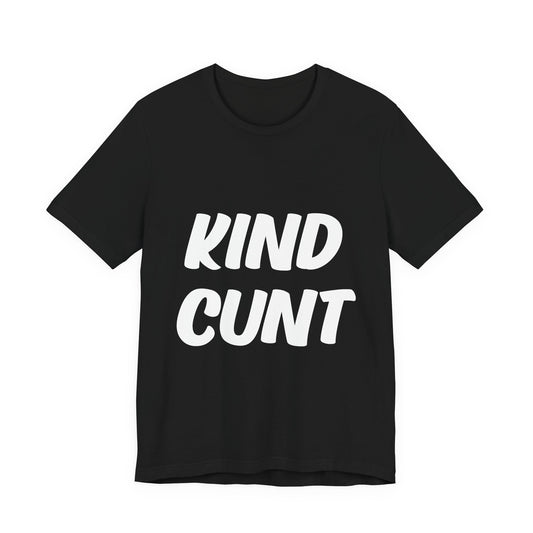 Kind Cunt Unisex Jersey Short Sleeve Tee