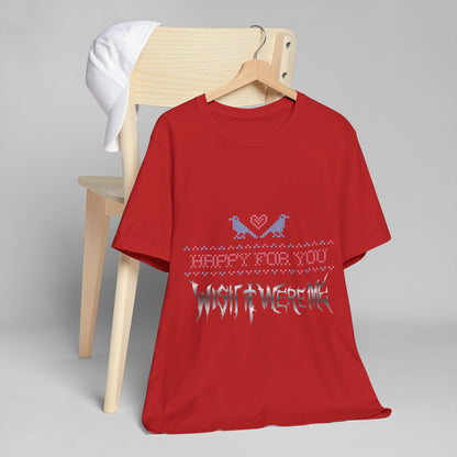Happy for You, Wish it Were Me Unisex Jersey T-Shirt