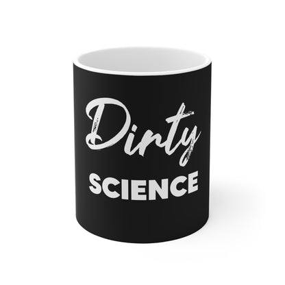 Dirty Science Mug (11oz)