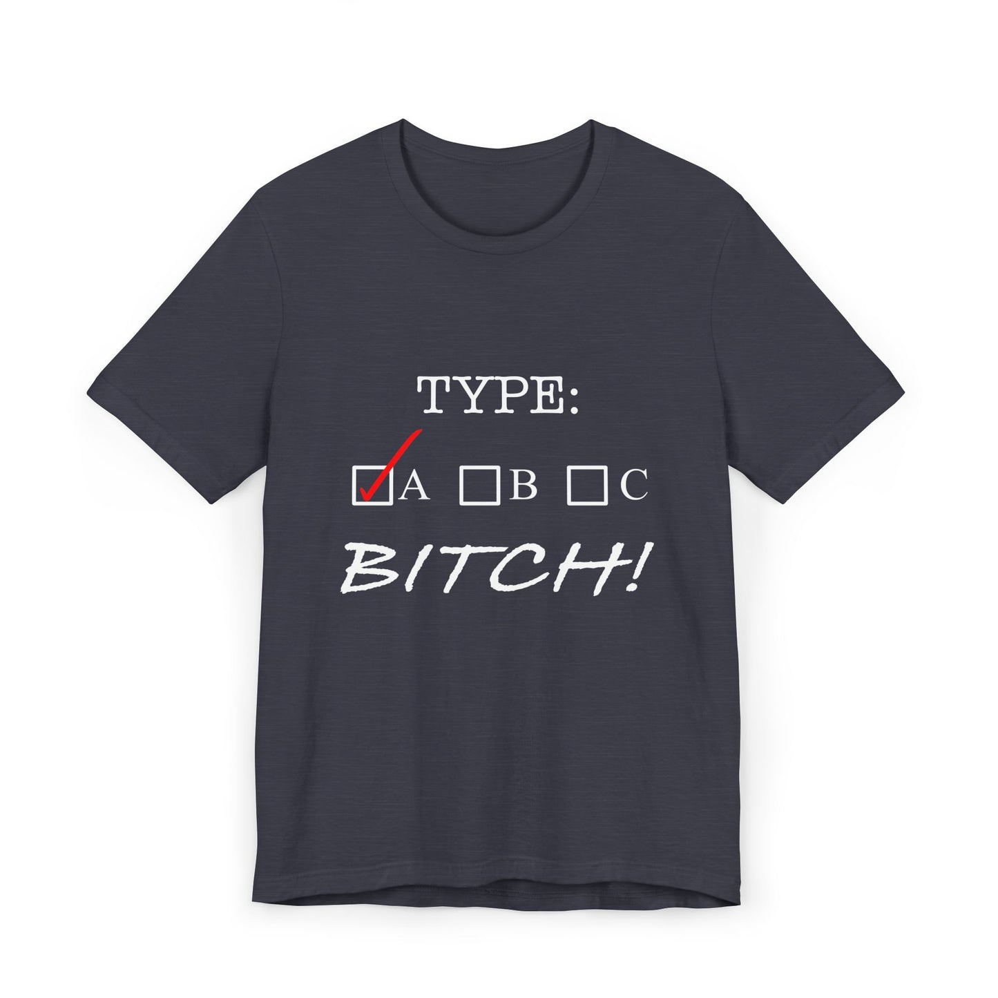 Type A Bitch Unisex Jersey T-Shirt