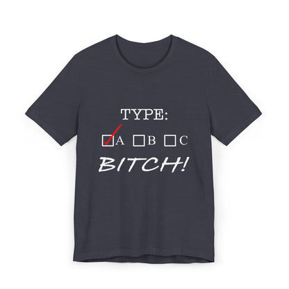 Type A Bitch Unisex Jersey T-Shirt