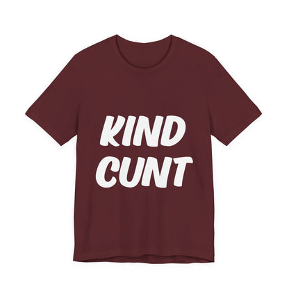 Kind Cunt Unisex Jersey Short Sleeve Tee