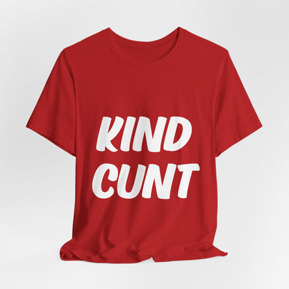 Kind Cunt Unisex Jersey Short Sleeve Tee